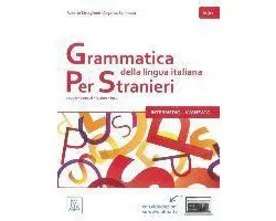 Grammatica della lingua italiana per stranieri - intermedio - avanzato