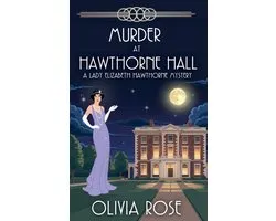 A Lady Elizabeth Hawthorne Mystery- Murder at Hawthorne Hall