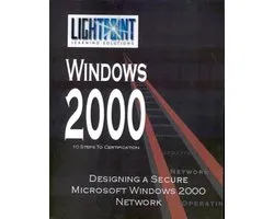 Lightpoint Learning Solutions Windows 2000- Designing a Secure Microsoft Windows 2000 Network