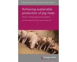 Burleigh Dodds Series in Agricultural Science 23 - Achieving sustainable production of pig meat Volume 1