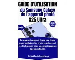 Guide d'utilisation de l'appareil photo du Samsung Galaxy S25 Ultra
