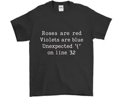 Programmeerder Shirt – Roses are Red Violets are Blue Unexpected '{' on line 32 – Geeky Outfit – Unisex T-Shirt voor Dames & Heren – Grappig Cadeau