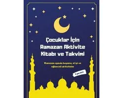 Çocuklar İçin Ramazan Aktivite Kitabı ve Takvimi