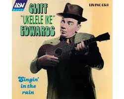 Cliff 'Ukelele Ike' Edwards - Singing In The Rain (CD)