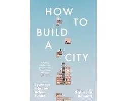 How To Build A City