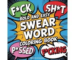 Bold & Easy Stress Relief Coloring Books- Bold and Easy Swear Word Coloring Book for Adults and Teens