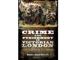 Crime and Punishment in Victorian London