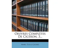 Oeuvres Complètes De Cicéron, 3...