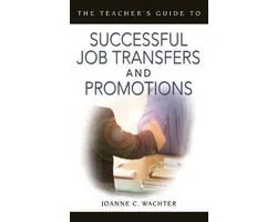 The Teacher′s Guide to Successful Job Transfers and Promotions