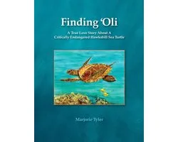 Finding 'Oli: A True Love Story About A Critically Endangered Hawksbill Sea Turtle