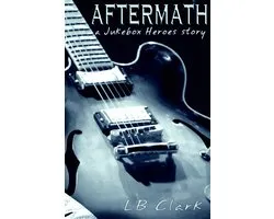 Jukebox Heroes - Aftermath (a Jukebox Heroes short story)