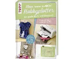 Mein Brother ScanNCut Hobbyplotter. Mit Online-Videos und Plotter-Vorlagen