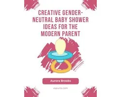 Creative Gender-Neutral Baby Shower Ideas for the Modern Parent