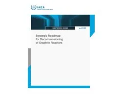 IAEA TECDOC Series- Strategic Roadmap for Decommissioning of Graphite Reactors