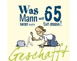 Geschafft! Was Mann mit 65 nicht mehr tun muss!