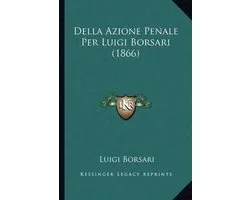 Della Azione Penale Per Luigi Borsari (1866)