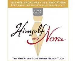 Himself & Nora [2016 Off-Broadway Cast Recording]