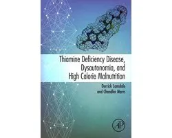 Thiamine Deficiency Disease, Dysautonomia, and High Calorie Malnutrition