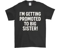 Big Sister Shirt – I'M GETTING PROMOTED TO BIG SISTER! – Baby Reveal Outfit – Unisex T-Shirt voor Dames & Heren – Leuk Cadeau