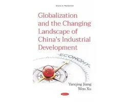 Globalization and the Changing Landscape of China's Industrial Development China in Transition
