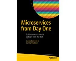 Microservices from Day One: Build Robust and Scalable Software from the Start