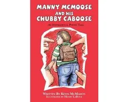 Manny Mcmoose and His Chubby Caboose