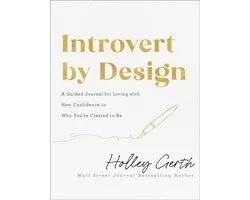 Introvert by Design – A Guided Journal for Living with New Confidence in Who You`re Created to Be