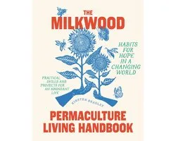The Milkwood Permaculture Living Handbook
