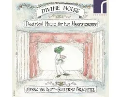 Menno Van Delft, Guillermo Brachetta - Divine Noise (Theatrical Music For Two Harpsichords) (CD)
