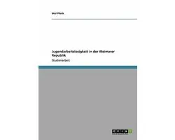 Jugendarbeitslosigkeit in der Weimarer Republik