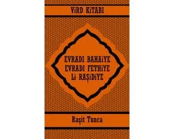 EVRADI BAHAiYE ve EVRADI FETHiYE ViRD KiTABI Li RAŞiDiYE