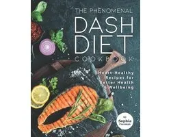 The Phenomenal DASH Diet Cookbook