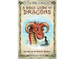 Little Moose and Wolfie Book-A Dog's Guide to Dragons