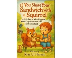 If You Share Your Sandwich with a Squirrel