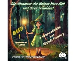 Die Abenteuer der kleinen Hexe Litti und ihren Freunden
