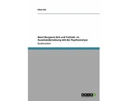 Henri Bergsons Zeit  und Freiheit - in Auseinandersetzung mit der Psychoanalyse