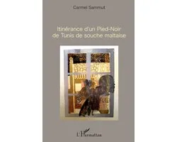 Itinérance d'un Pied-Noir de Tunis de souche maltaise