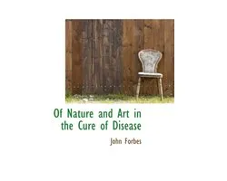 Of Nature and Art in the Cure of Disease