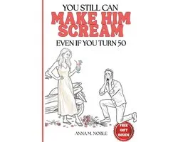 You Still Can Make Him Scream. Even If You Turn 50.
