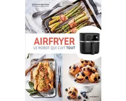 Airfryer - Le robot qui cuit tout