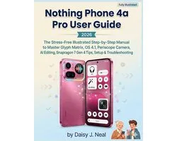 DIY Tech Consumer Guides- Nothing Phone 4a Pro User Guide 2026