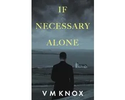 If Necessary Alone