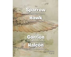 The Sparrow Who Wanted to Fly Like a Hawk-El GorriÃ³n Que Queria Volar Como un HalcÃ³n