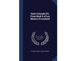 Saint Columba [Tr. from Book 9 of Les Moines D'Occident]