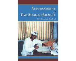 Autobiography of Tiyo Attallah Salah-El