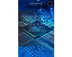 Chip Manufacturing Series Books - China's Quest for Chip Supremacy - A Look into the Country's Strategies