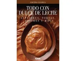Cocina Clásica - Todo con Dulce de Leche
