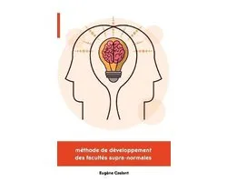 Méthode de développement des facultés supra-normales