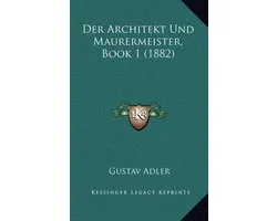 Der Architekt Und Maurermeister, Book 1 (1882)