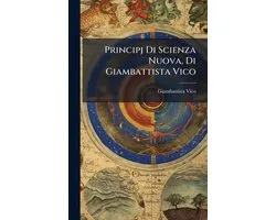 Principj Di Scienza Nuova, Di Giambattista Vico